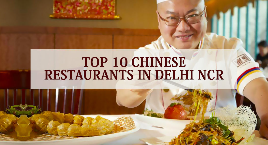 Top 10 Chinese Restaurants in Delhi NCR