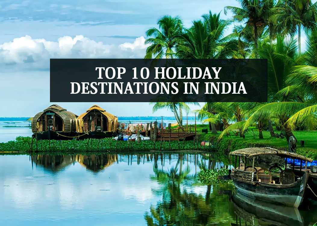 Holiday destinations. Top 10 best Holidays. Holiday destinations picture. June 10 Holiday. Holiday x