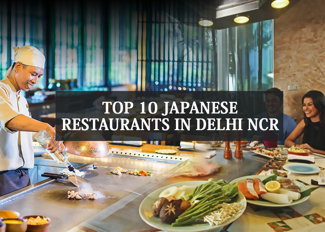 Top 10 Japanese Restaurants in Delhi NCR 2019 [updated]