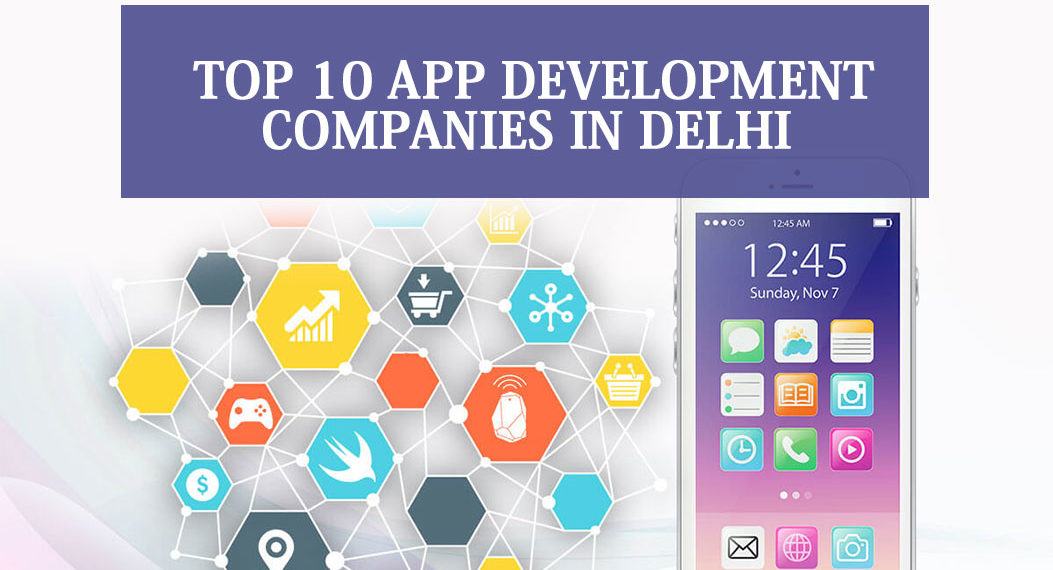 Top 10 App Development Companies in Delhi
