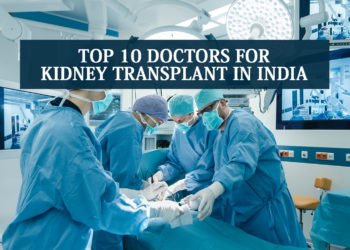 Top 10 Doctors for Kidney Transplant in India