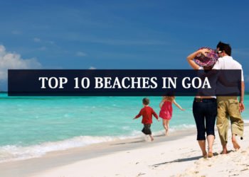 Top 10 Beaches in Goa for a perfect Chill-Out & Relaxation
