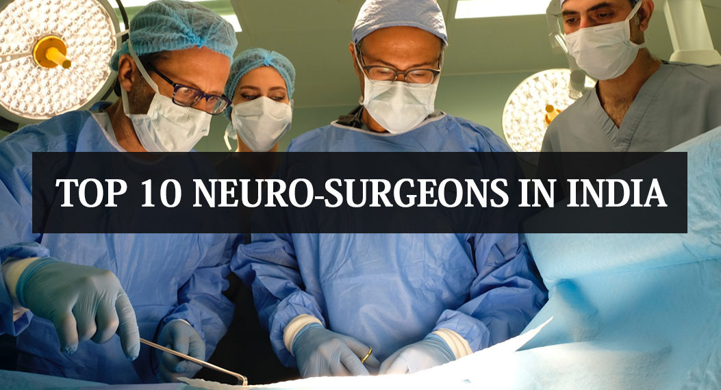 Top 10 Neuro Surgeons in India