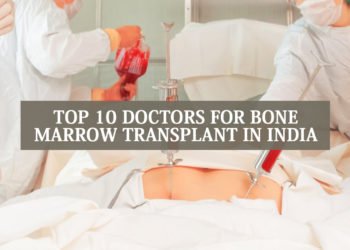 Top 10 Doctors for Bone Marrow Transplant in India