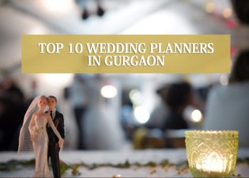 List of Top 10 Wedding Planners in Gurgaon 2019