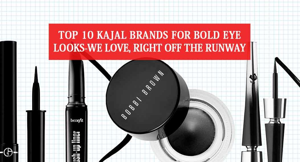 Top 10 Kajal Brands for Bold Eye Looks-We Love, Right off the Runway