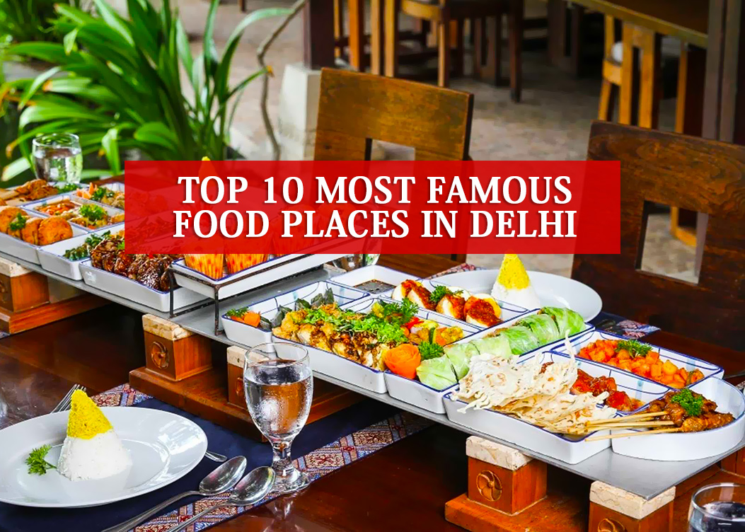 Top 10 Most Famous Food Places in Delhi | Best Places To Eat In Delhi