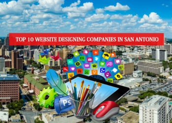 Top 10 Website Designing Companies in San Antonio