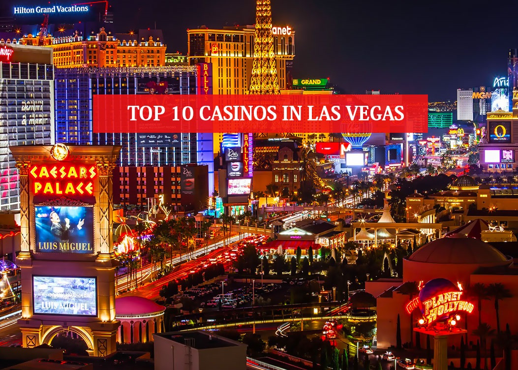 Top 10 Casinos in Las Vegas | Casinos Vegas 2021 {List}