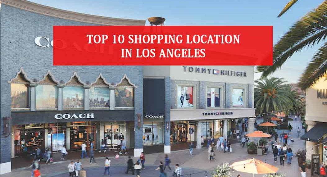 Top 10 Shopping Locations In Los Angeles