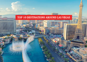 Top 10 Destinations Around Las Vegas