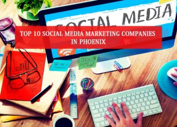 Social Media Marketing Companies in Phoenix