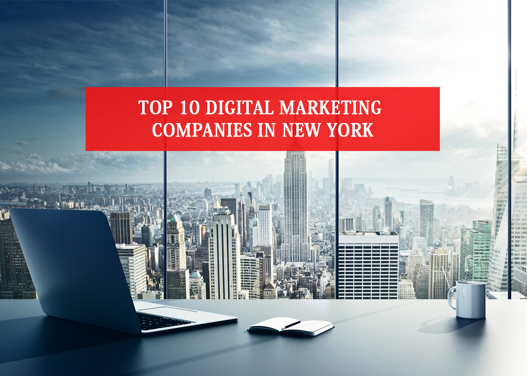  Top 10 Digital Marketing Companies In New York 10 New Listings 2021 