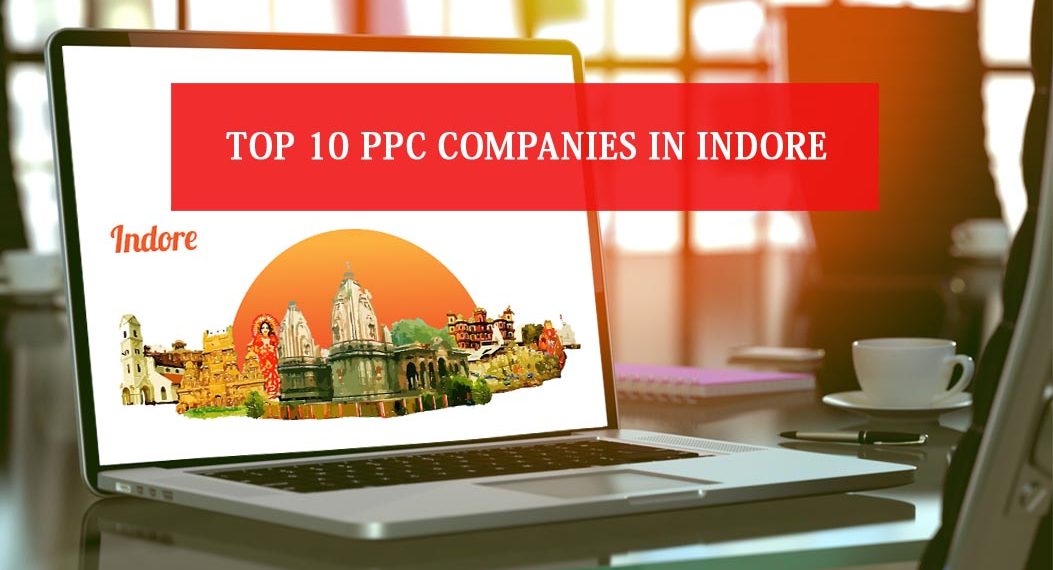 Top 10 PPC Companies in Indore