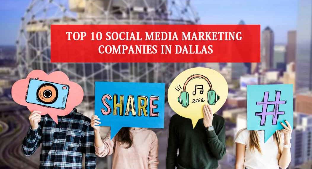 Top 10 Social Media Marketing Companies in Dallas