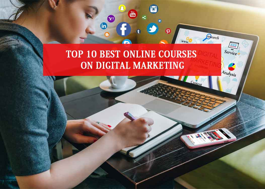 Top 10 Best Online Courses on Digital Marketing "Free and Paid"