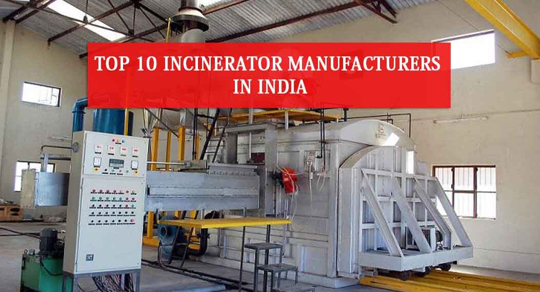 Top 10 Incinerator Manufacturers in India