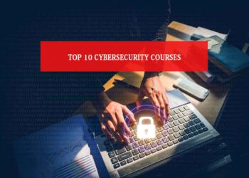 Top 10 Cybersecurity Courses