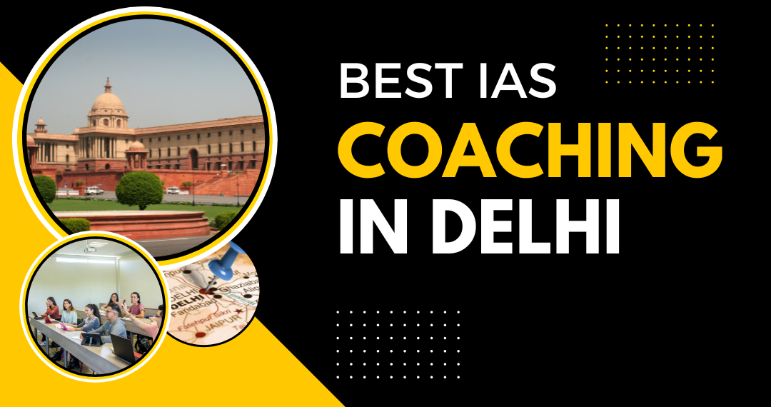 best IAS coaching in Delhi