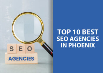 Top 10 Best SEO Agencies in Phoenix